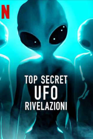 Top Secret UFO - Rivelazioni streaming